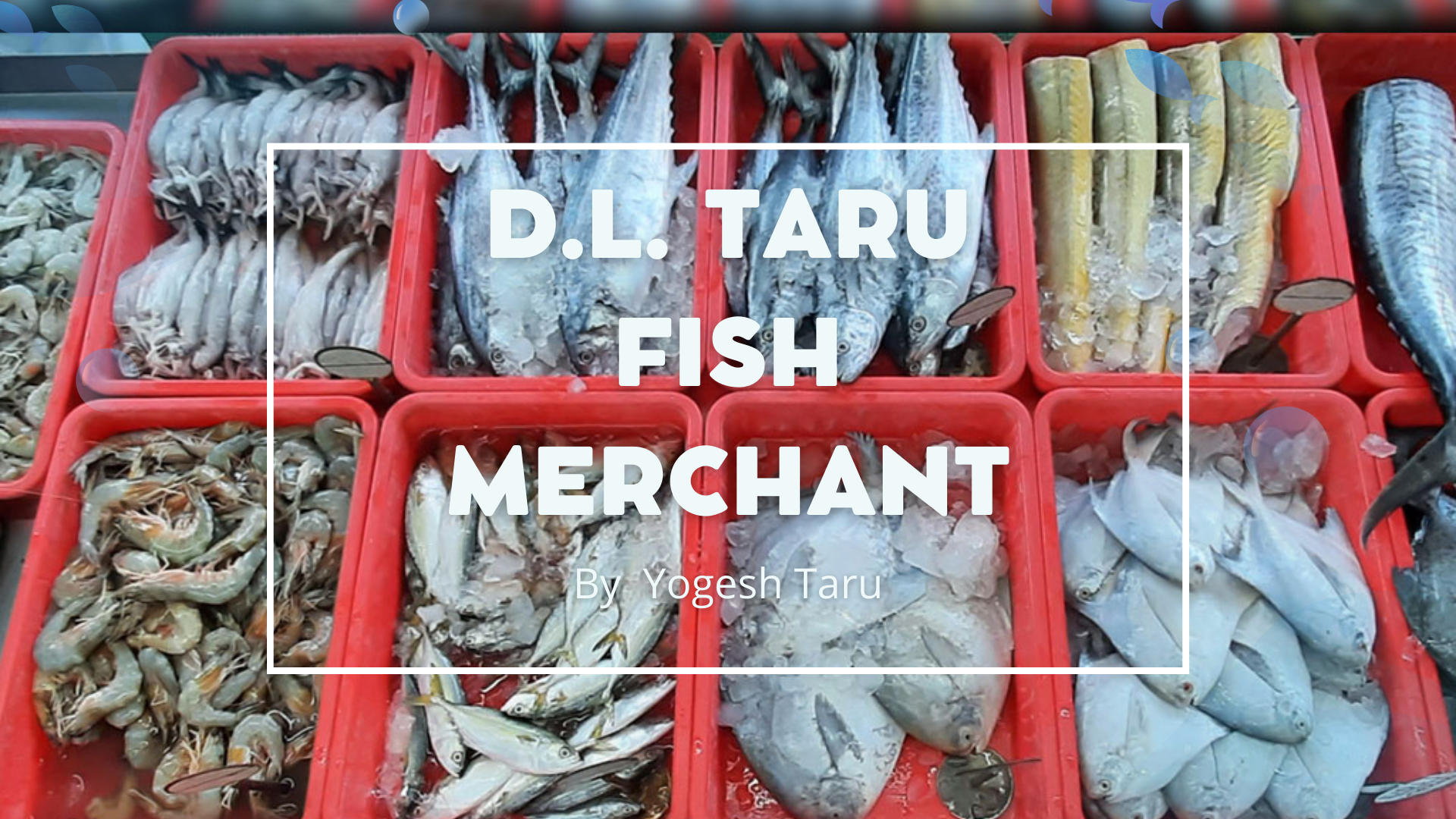 B D TARU FISH SUPPLIERS - D.L. TARU FISH MERCHANT