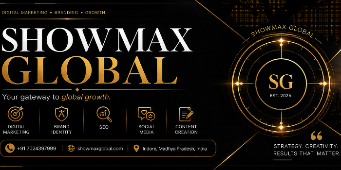 SHOWMAX GLOBAL - SHOWMAX GLOBAL in INDORE