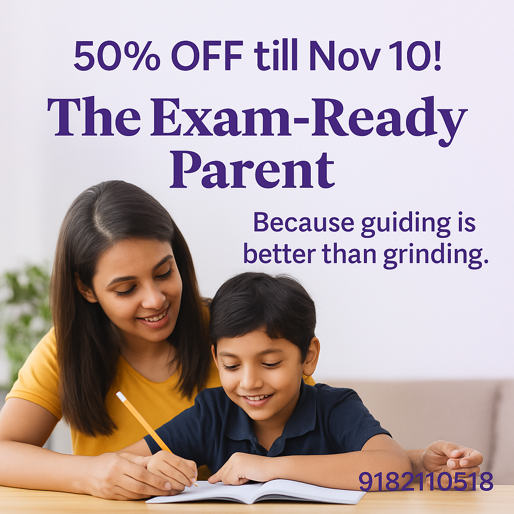 Calm Exams, Confident Homes — 50% Off The Exam-Ready Parent Till Nov 10!