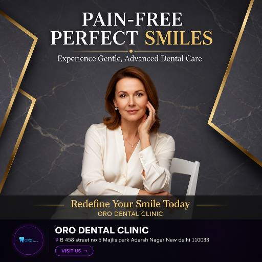 ORO DENTAL CLINIC - Cosmetic Dentistry in JAHANGIRPURI — ORO DENTAL CLINIC in JAHANGIRPURI