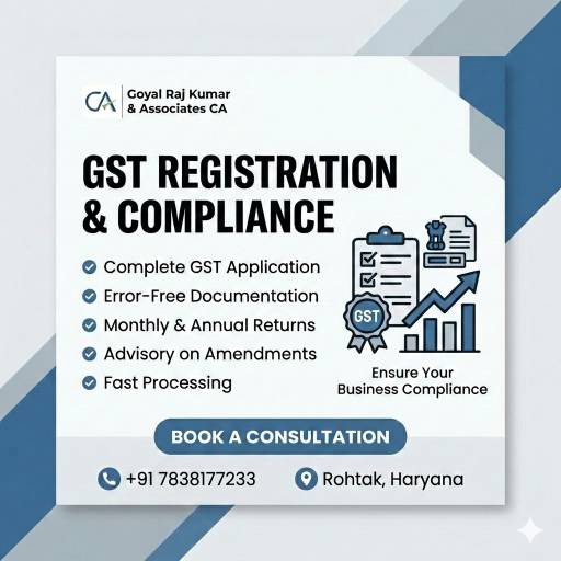 GOYAL RAJ KUMAR ASSOCIATES - GST Registration in Rohtak | Compliance Made Easy in ROHTAK in ROHTAK